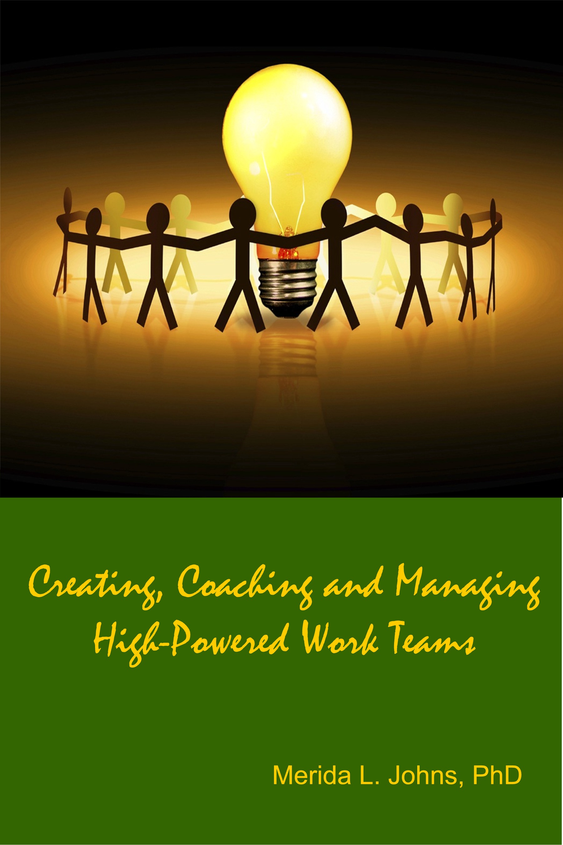 Creating, Coaching, and Managing High-powered Work Teams